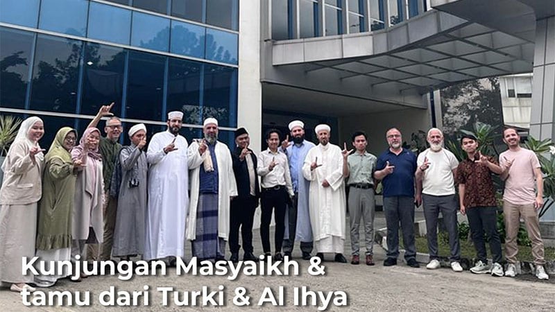 Kunjungan dan Silaturahim Masyaikh, Tamu dari Turki & Al Ihya